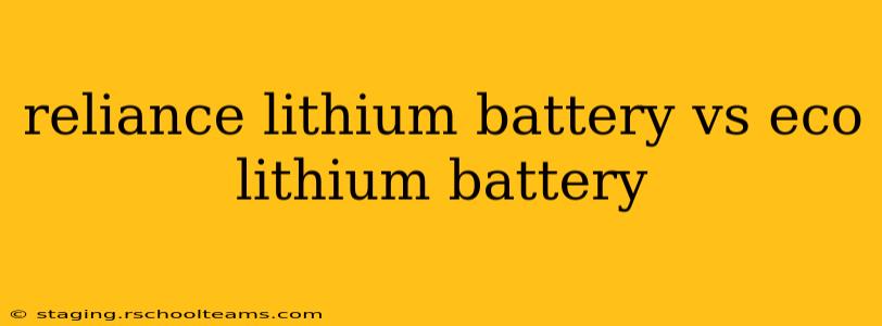 reliance lithium battery vs eco lithium battery
