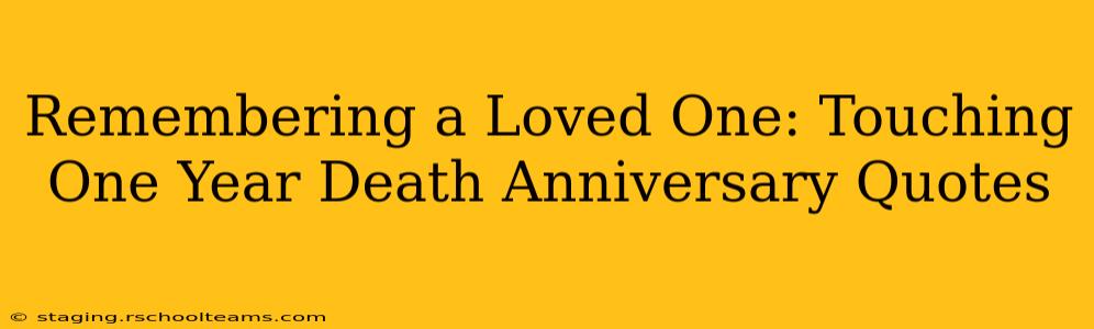 Remembering a Loved One: Touching One Year Death Anniversary Quotes