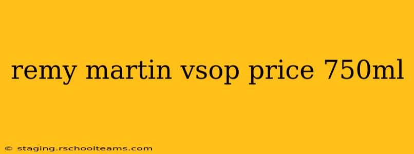 remy martin vsop price 750ml