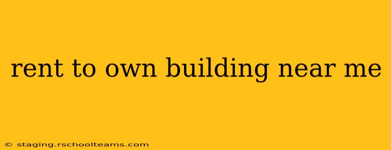 rent to own building near me