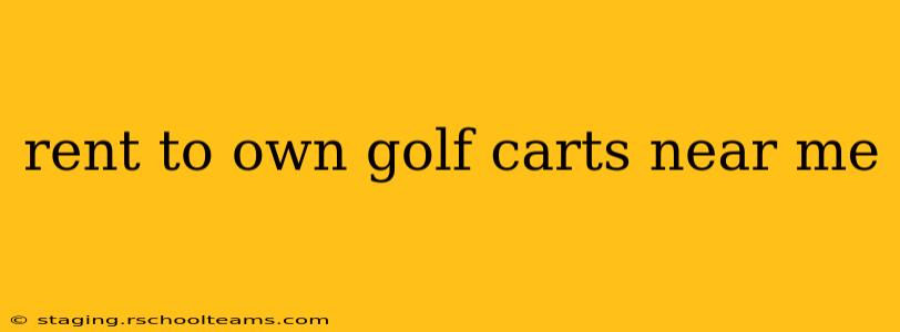 rent to own golf carts near me