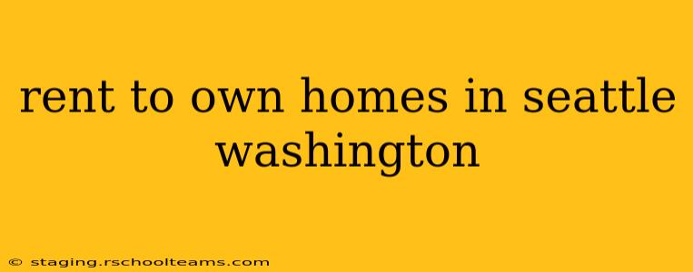 rent to own homes in seattle washington