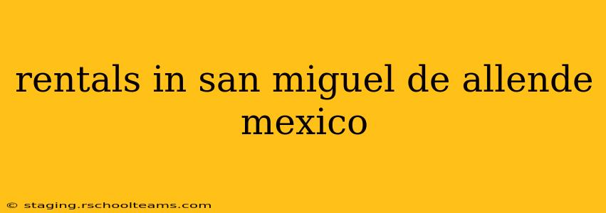 rentals in san miguel de allende mexico