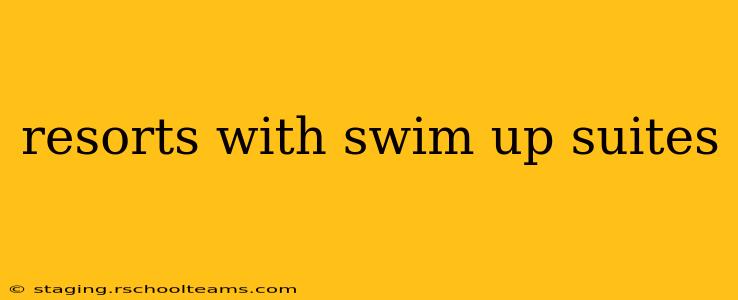resorts with swim up suites