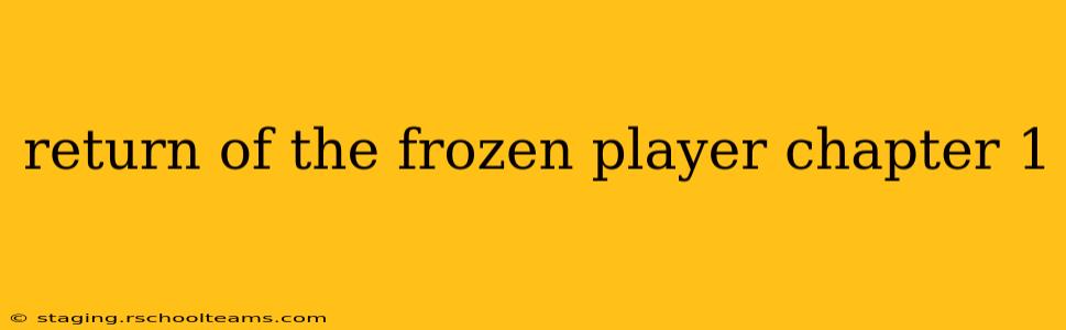 return of the frozen player chapter 1