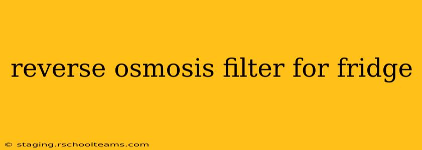 reverse osmosis filter for fridge