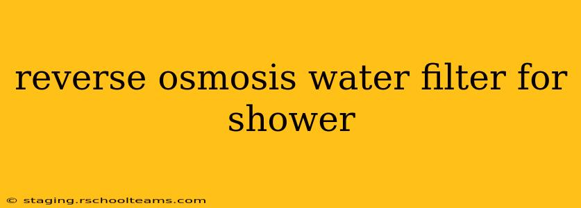 reverse osmosis water filter for shower