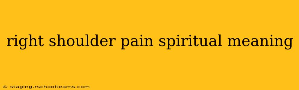 right shoulder pain spiritual meaning