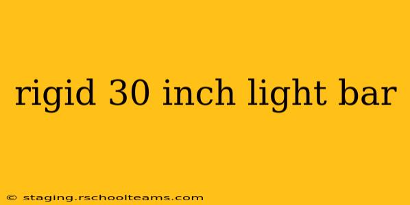 rigid 30 inch light bar