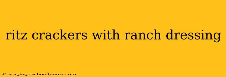 ritz crackers with ranch dressing