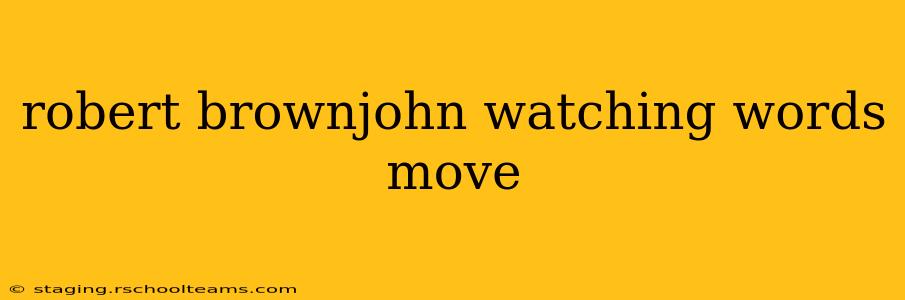 robert brownjohn watching words move