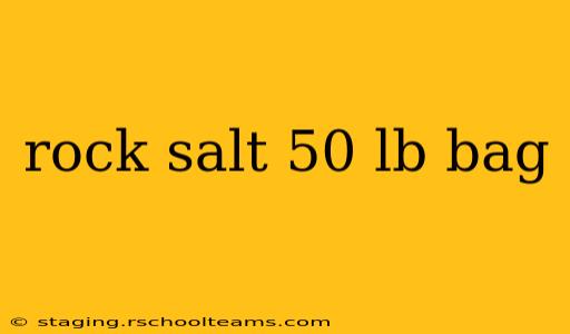 rock salt 50 lb bag