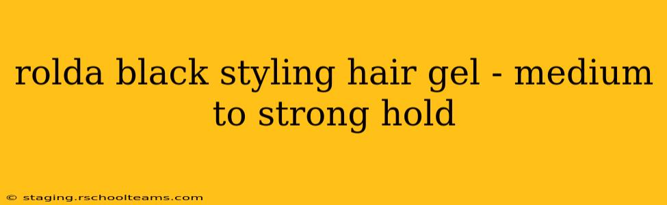 rolda black styling hair gel - medium to strong hold