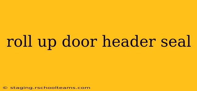roll up door header seal