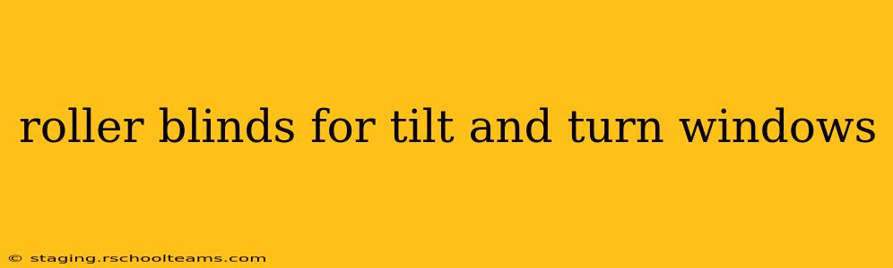 roller blinds for tilt and turn windows