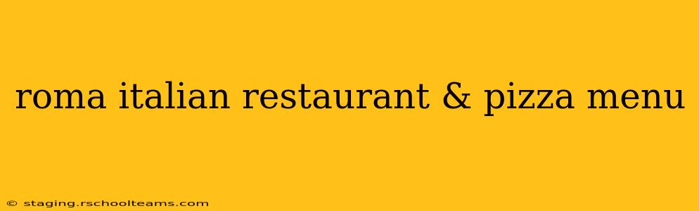 roma italian restaurant & pizza menu