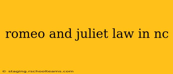 romeo and juliet law in nc