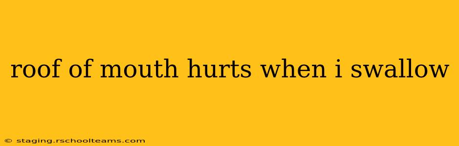 roof of mouth hurts when i swallow