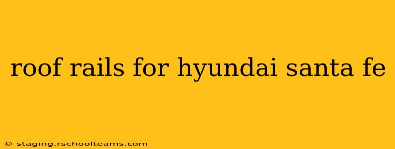 roof rails for hyundai santa fe