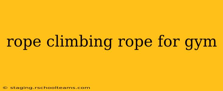 rope climbing rope for gym