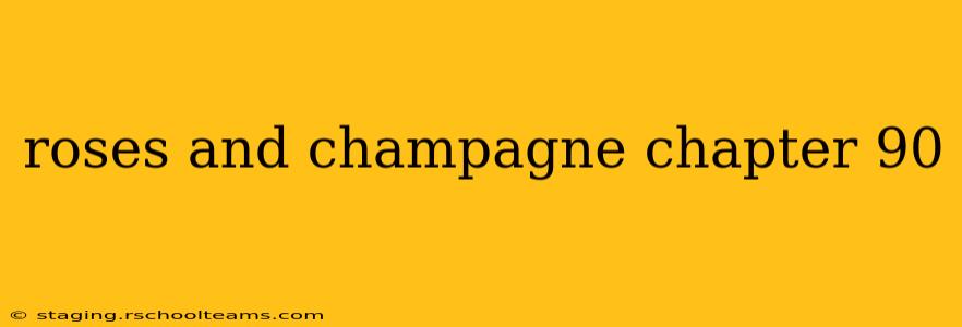 roses and champagne chapter 90