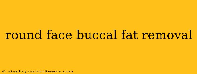 round face buccal fat removal