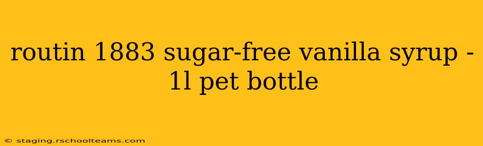 routin 1883 sugar-free vanilla syrup - 1l pet bottle