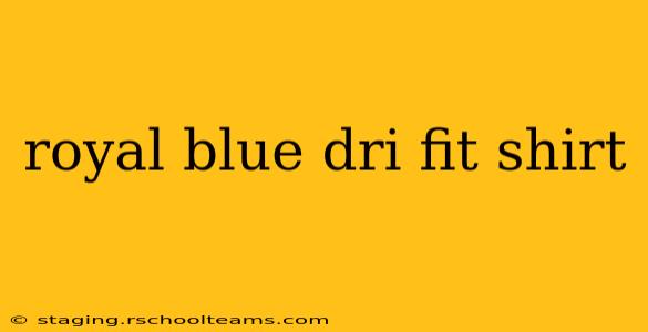 royal blue dri fit shirt