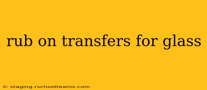 rub on transfers for glass