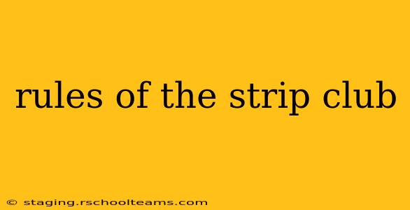 rules of the strip club