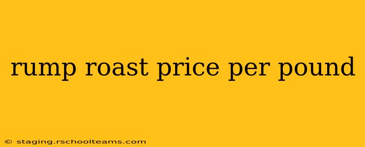 rump roast price per pound