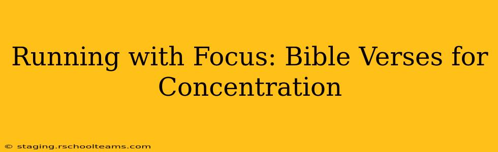 Running with Focus: Bible Verses for Concentration