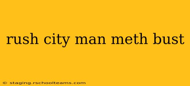 rush city man meth bust