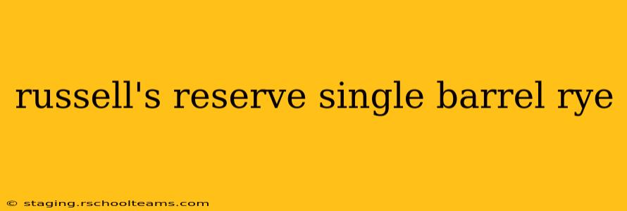 russell's reserve single barrel rye