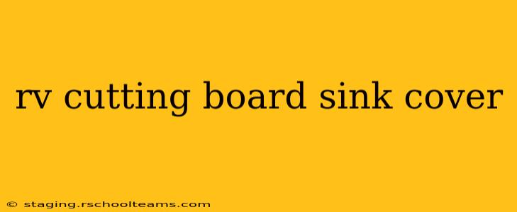 rv cutting board sink cover
