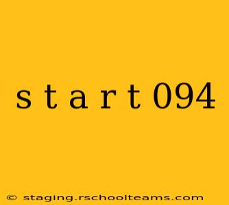 s t a r t 094