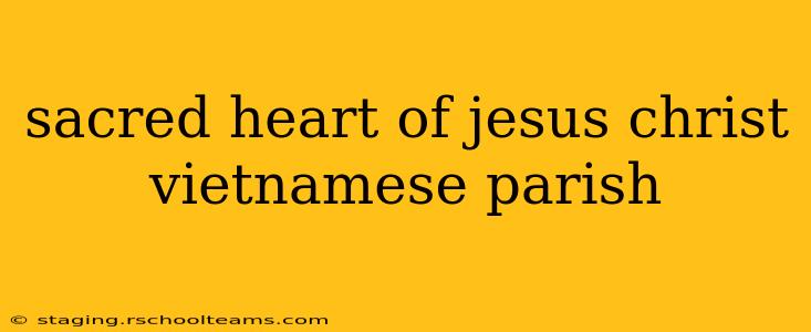 sacred heart of jesus christ vietnamese parish