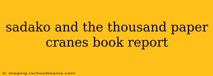 sadako and the thousand paper cranes book report