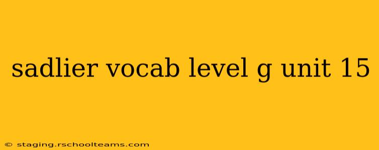sadlier vocab level g unit 15