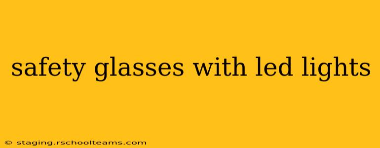 safety glasses with led lights