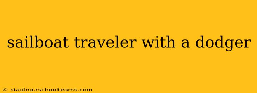 sailboat traveler with a dodger