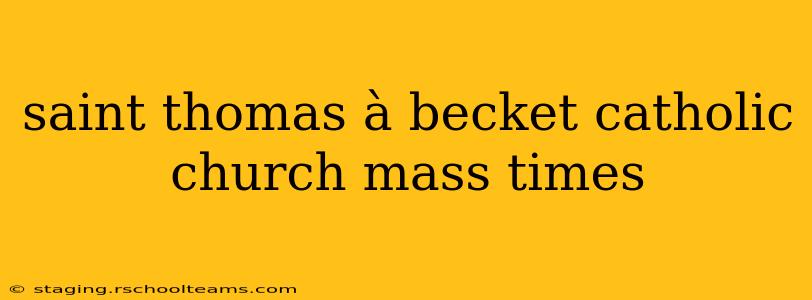 saint thomas à becket catholic church mass times