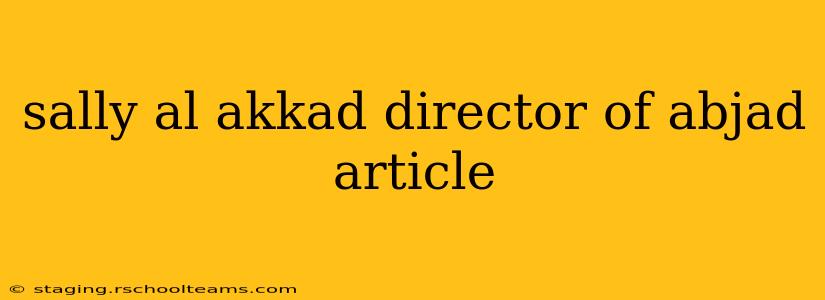 sally al akkad director of abjad article