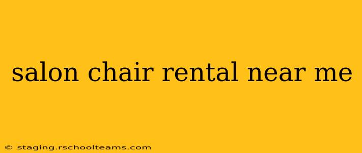 salon chair rental near me