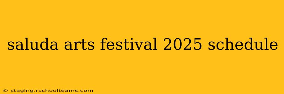 saluda arts festival 2025 schedule