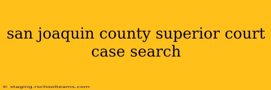 san joaquin county superior court case search