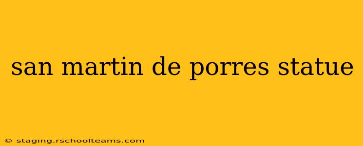 san martin de porres statue