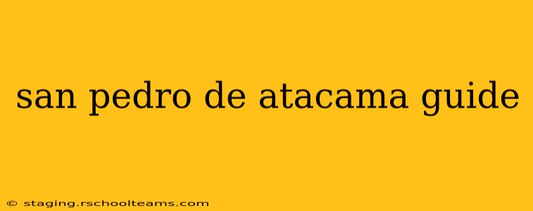 san pedro de atacama guide