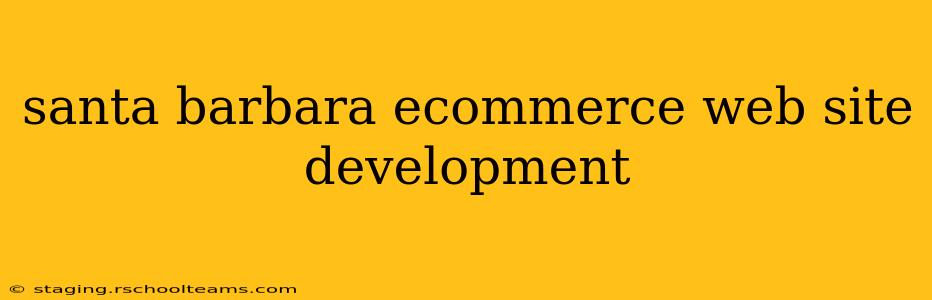santa barbara ecommerce web site development