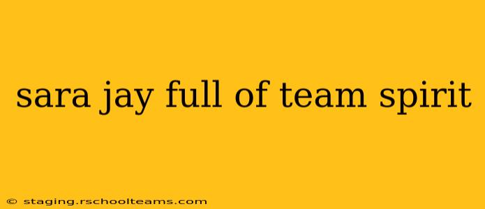sara jay full of team spirit